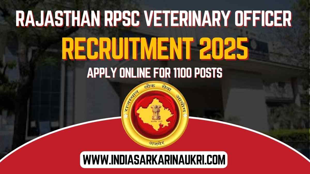 Rajasthan RPSC Veterinary Officer Recruitment 2025 Apply Online for 1100 Posts– Eligibility, Dates & Details